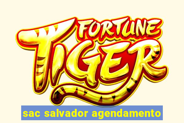 sac salvador agendamento